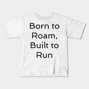Trail Running T-Shirt, Born to Roam, Built to Run Kids T-Shirt